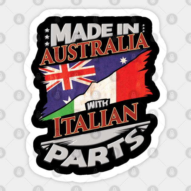 Made In Australia With Italian Parts - Gift for Italian From Italy Sticker by Country Flags